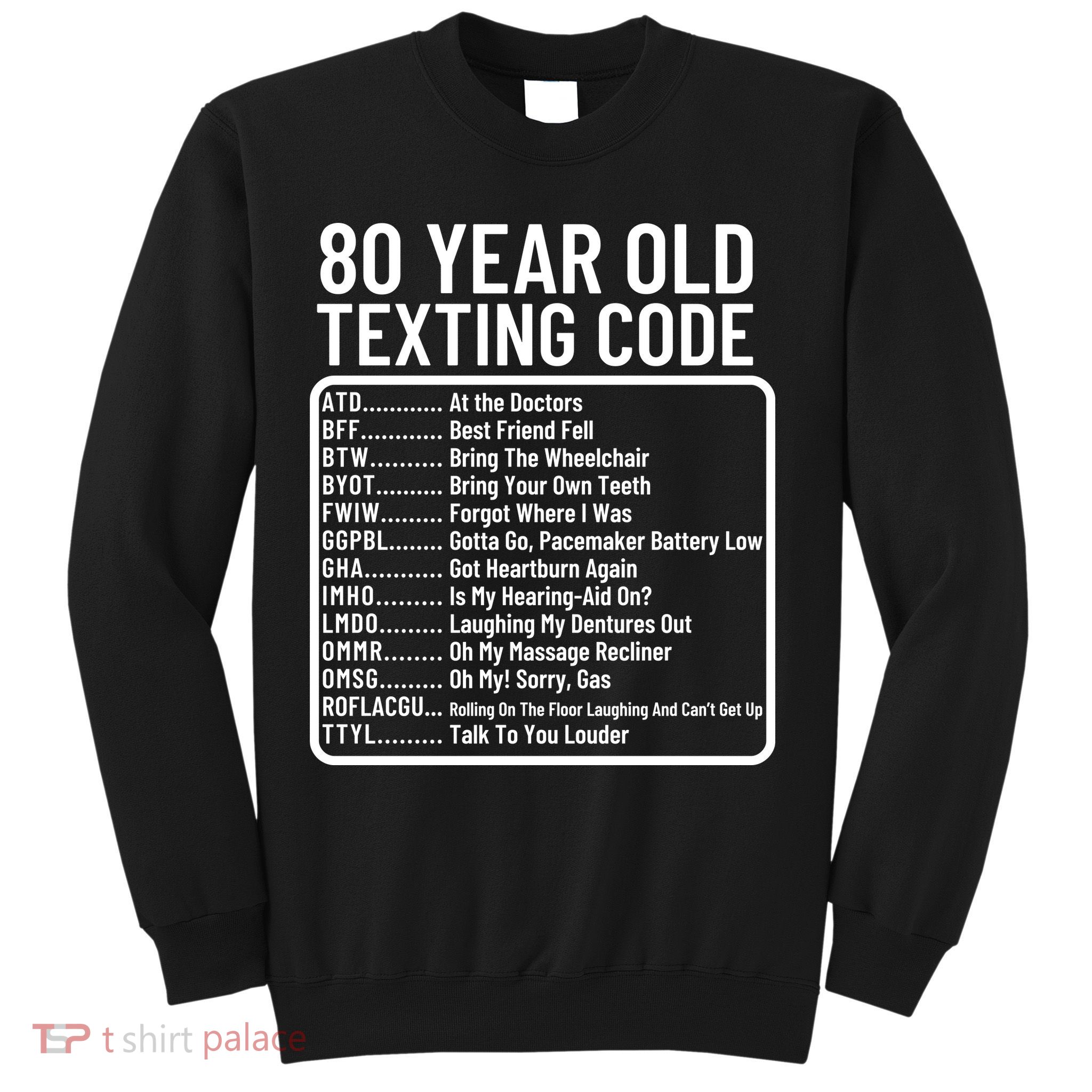 Funny 80 Year Old Texting Code Birthday Sweatshirt