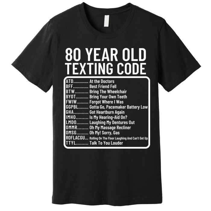 Funny 80 Year Old Texting Code Birthday Premium T-Shirt