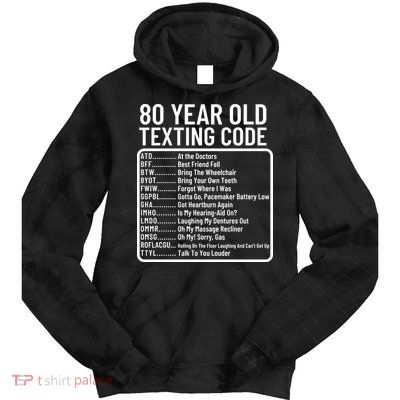 Funny 80 Year Old Texting Code Birthday Tie Dye Hoodie