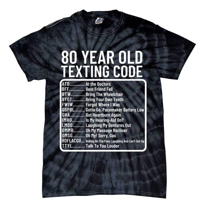 Funny 80 Year Old Texting Code Birthday Tie-Dye T-Shirt