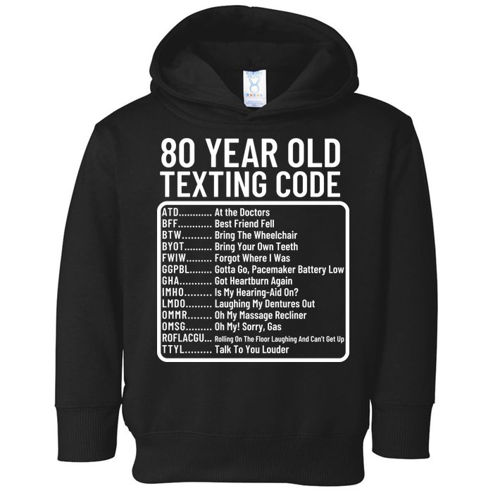 Funny 80 Year Old Texting Code Birthday Toddler Hoodie