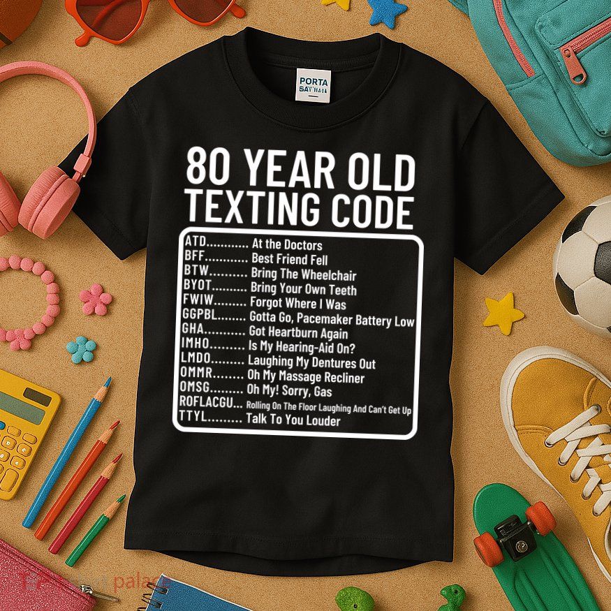 Funny 80 Year Old Texting Code Birthday Kids T-Shirt