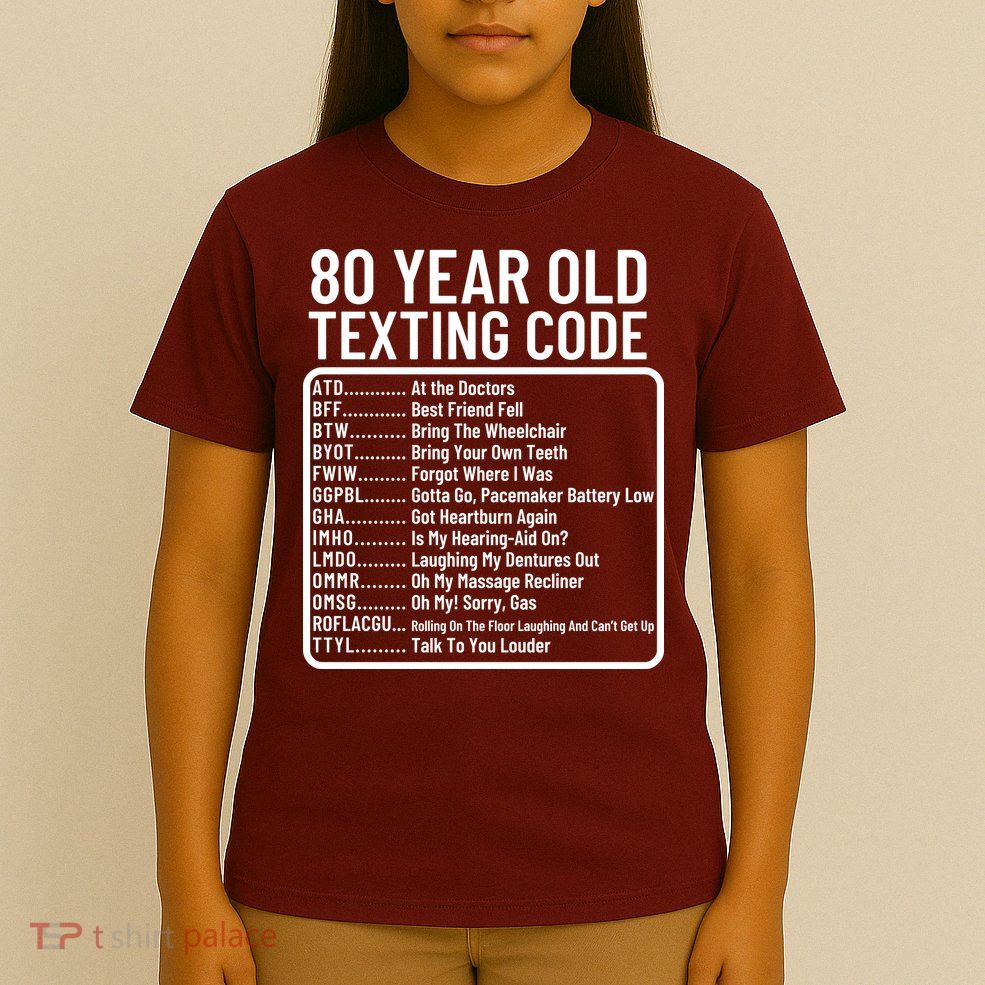 Funny 80 Year Old Texting Code Birthday T-Shirt