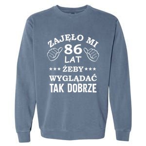 Funny 86 Years Old Birthday Polish Design Gift Garment-Dyed Sweatshirt