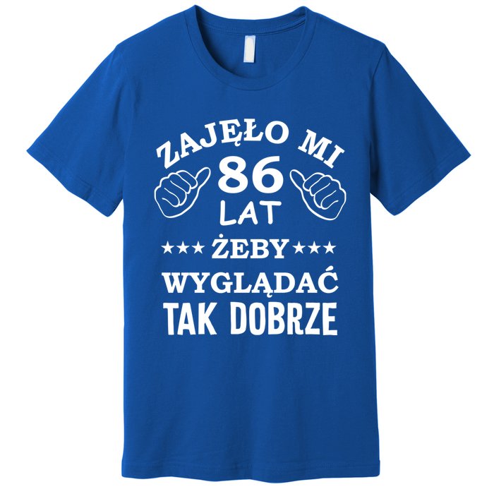 Funny 86 Years Old Birthday Polish Design Gift Premium T-Shirt