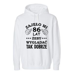 Funny 86 Years Old Birthday Polish Design Gift Garment-Dyed Fleece Hoodie