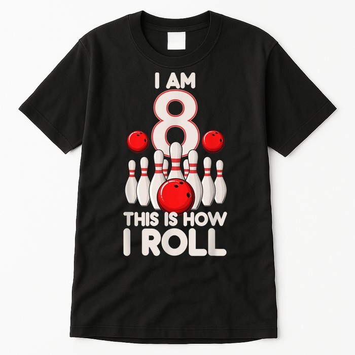 Funny 8 Year Old Bowling Party 8th Birthday Is How I Roll 1 Tall T-Shirt