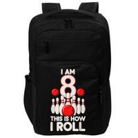 Funny 8 Year Old Bowling Party 8th Birthday Is How I Roll 1 Impact Tech Backpack