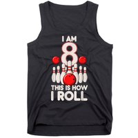 Funny 8 Year Old Bowling Party 8th Birthday Is How I Roll 1 Tank Top