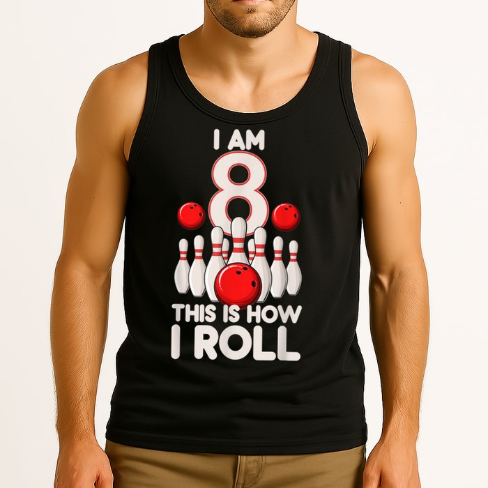Funny 8 Year Old Bowling Party 8th Birthday Is How I Roll 1 Tank Top