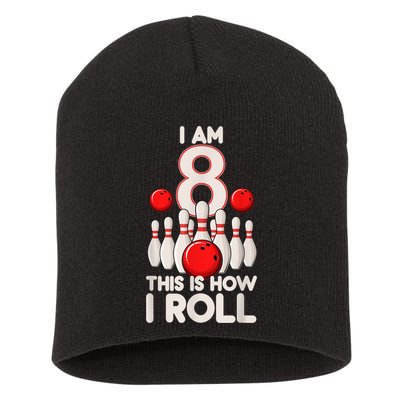 Funny 8 Year Old Bowling Party 8th Birthday Is How I Roll 1 Short Acrylic Beanie