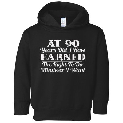 Funny 90th Birthday Gift I Can Do Whatever I Want Toddler Hoodie