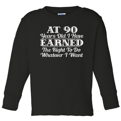 Funny 90th Birthday Gift I Can Do Whatever I Want Toddler Long Sleeve Shirt