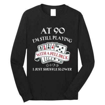 Funny 90th Birthday Gag Gift for 90 Year Old Playing Cards Long Sleeve Shirt