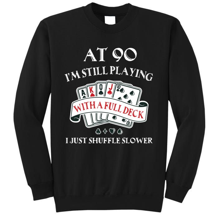 Funny 90th Birthday Gag Gift for 90 Year Old Playing Cards Sweatshirt