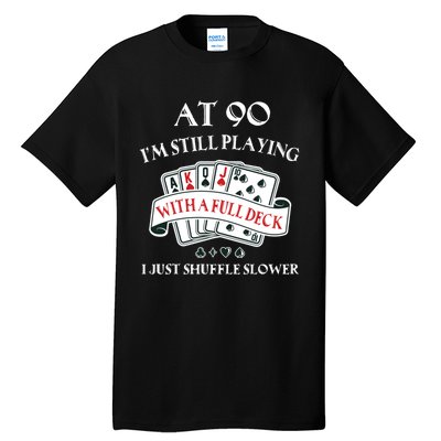 Funny 90th Birthday Gag Gift for 90 Year Old Playing Cards Tall T-Shirt