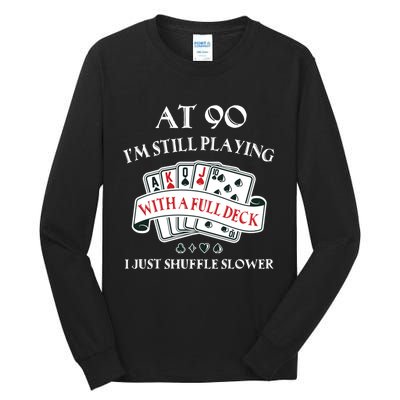 Funny 90th Birthday Gag Gift for 90 Year Old Playing Cards Tall Long Sleeve T-Shirt