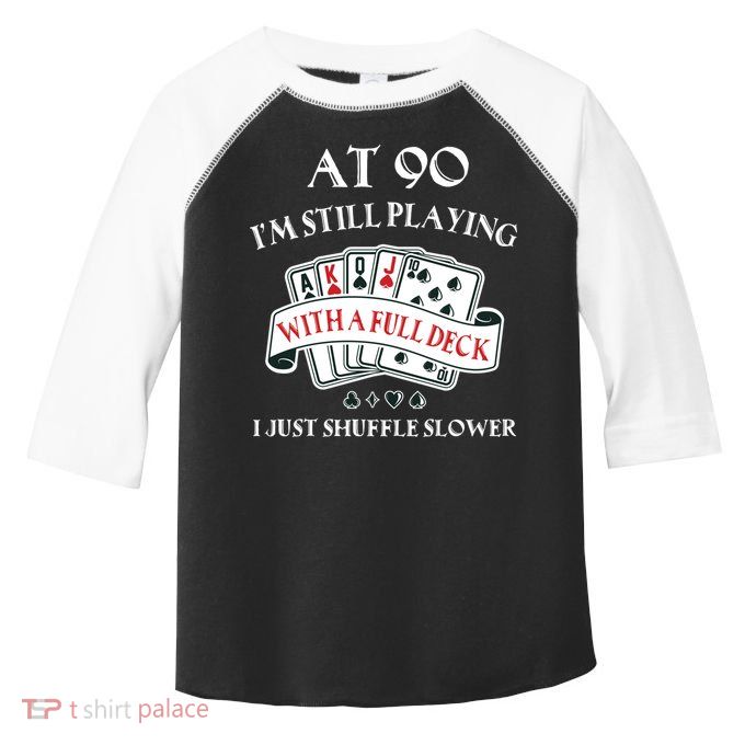 Funny 90th Birthday Gag Gift for 90 Year Old Playing Cards Toddler Fine Jersey T-Shirt