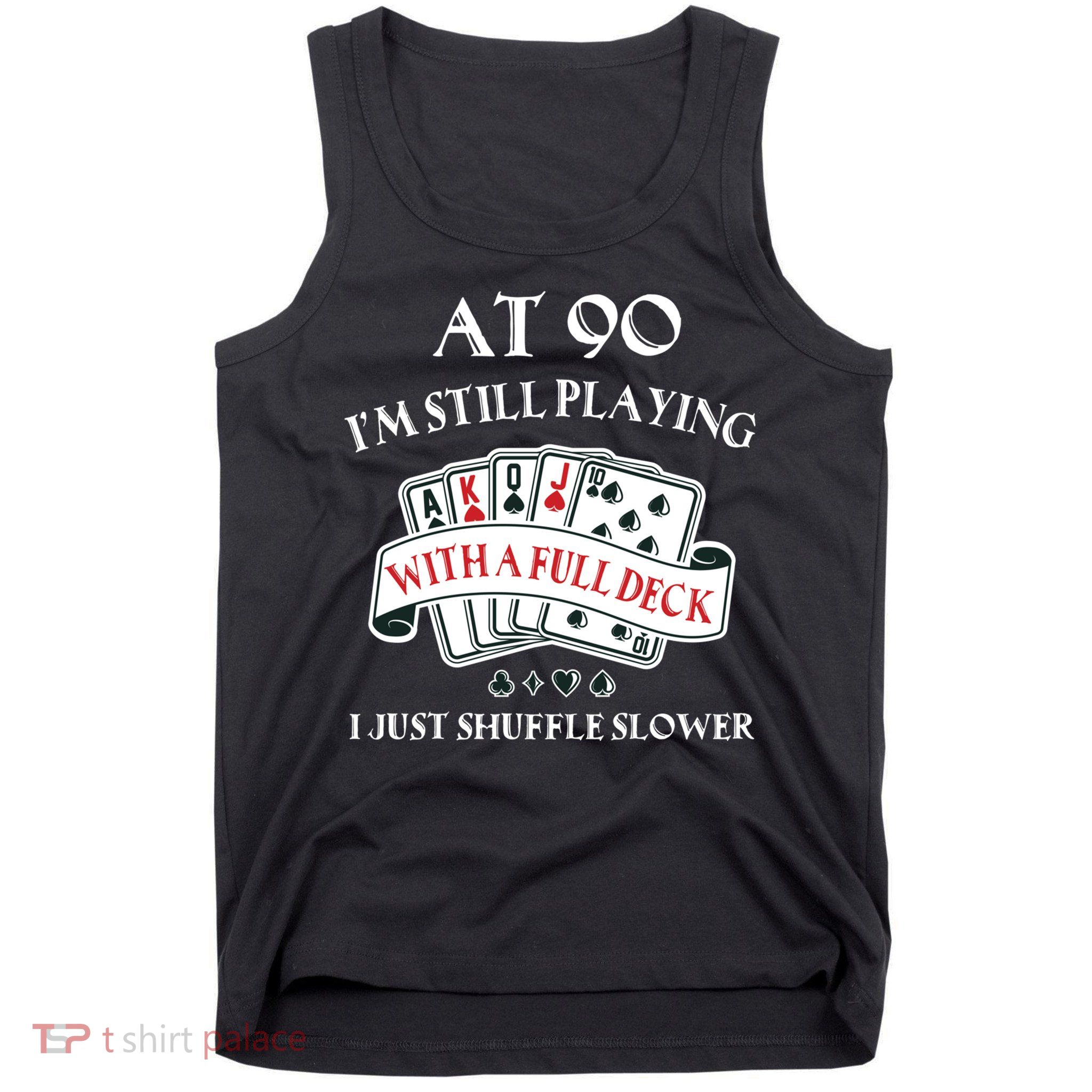 Funny 90th Birthday Gag Gift for 90 Year Old Playing Cards Tank Top
