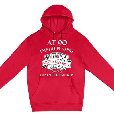 Funny 90th Birthday Gag Gift for 90 Year Old Playing Cards Premium Pullover Hoodie