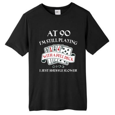 Funny 90th Birthday Gag Gift For 90 Year Old Playing Cards Meaningful Gift Tall Fusion ChromaSoft Performance T-Shirt