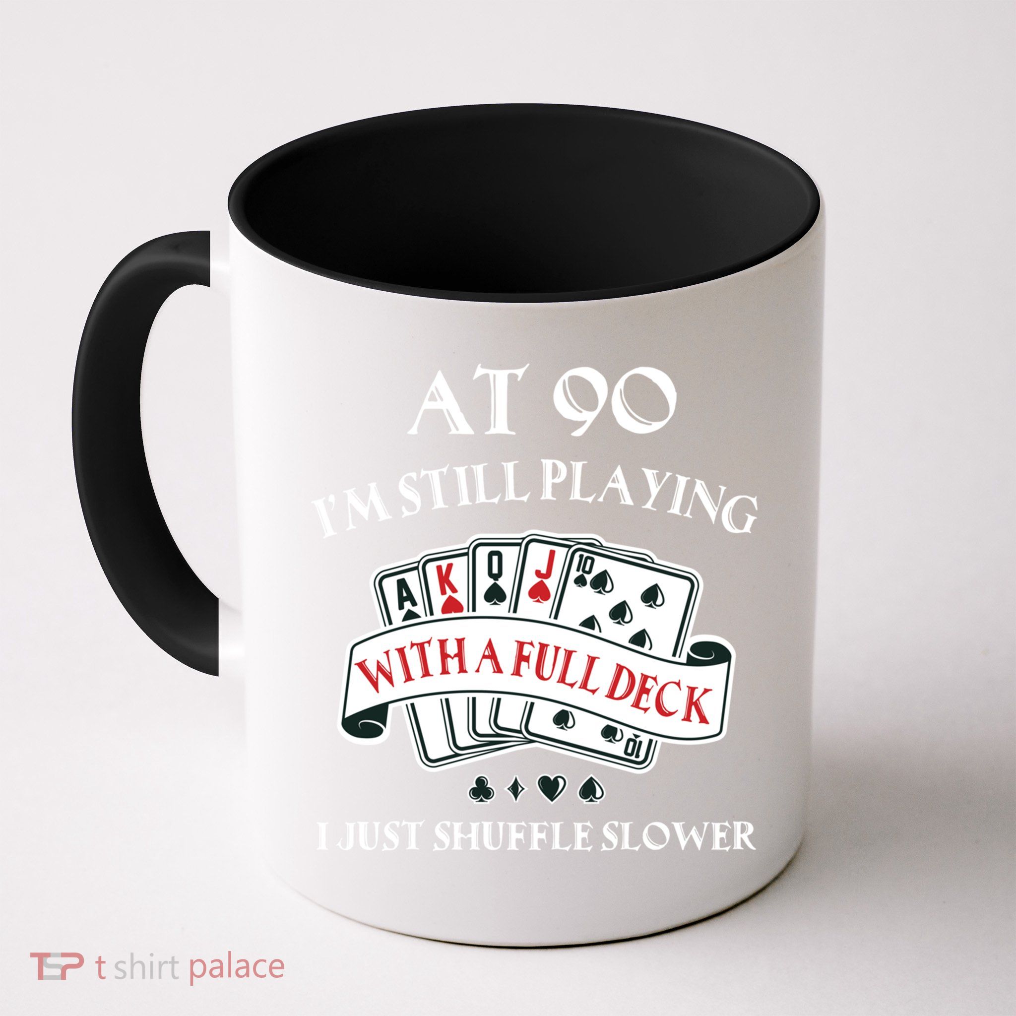 Funny 90th Birthday Gag Gift For 90 Year Old Playing Cards Meaningful Gift Mug