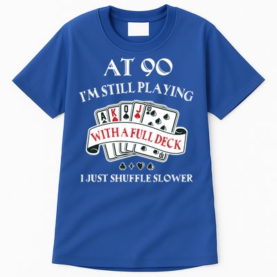 Funny 90th Birthday Gag Gift For 90 Year Old Playing Cards Meaningful Gift Tall T-Shirt