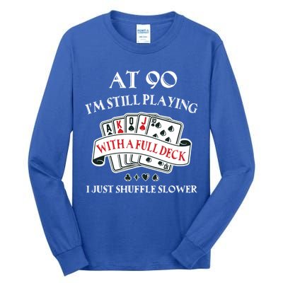 Funny 90th Birthday Gag Gift For 90 Year Old Playing Cards Meaningful Gift Tall Long Sleeve T-Shirt