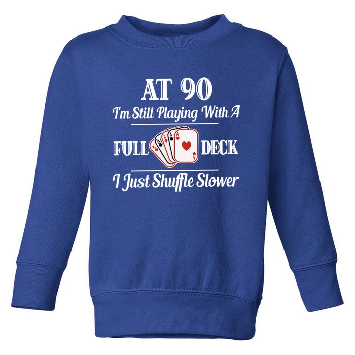 Funny 90th Birthday Gift Cool Gift 90 Year Old Cards Great Gift Toddler Sweatshirt