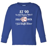 Funny 90th Birthday Gift Cool Gift 90 Year Old Cards Great Gift Toddler Long Sleeve Shirt