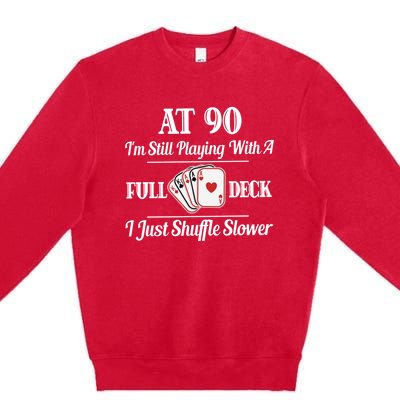 Funny 90th Birthday Gift Cool Gift 90 Year Old Cards Great Gift Premium Crewneck Sweatshirt