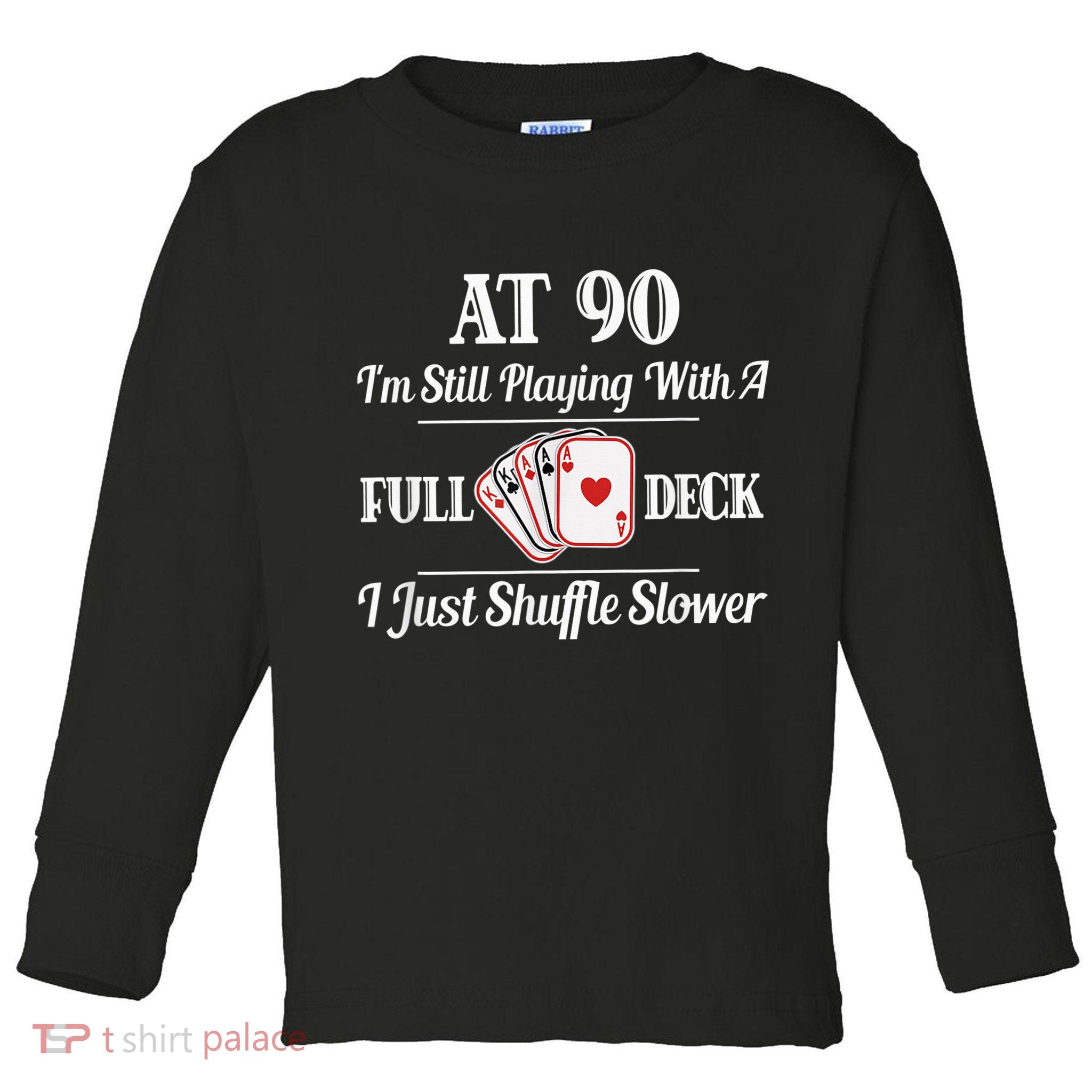 Funny 90th Birthday Gift - 90 Year Old Cards Happy Birthday Shirt Toddler Long Sleeve Shirt