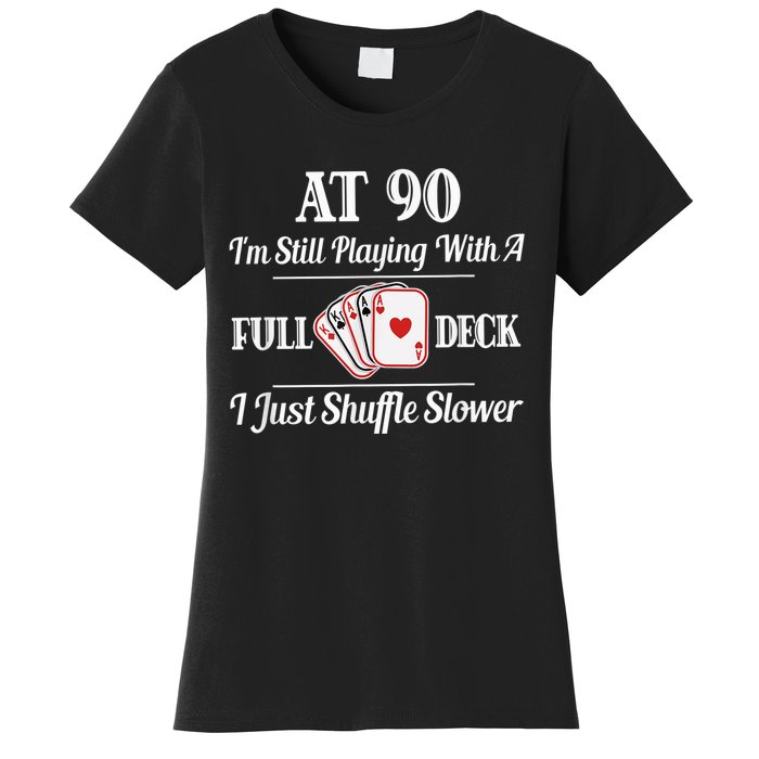 Funny 90th Birthday Gift - 90 Year Old Cards Happy Birthday Shirt Women's T-Shirt