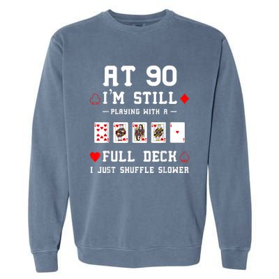 Funny 90th Birthday Gift 90 Year Old Cards Garment-Dyed Sweatshirt