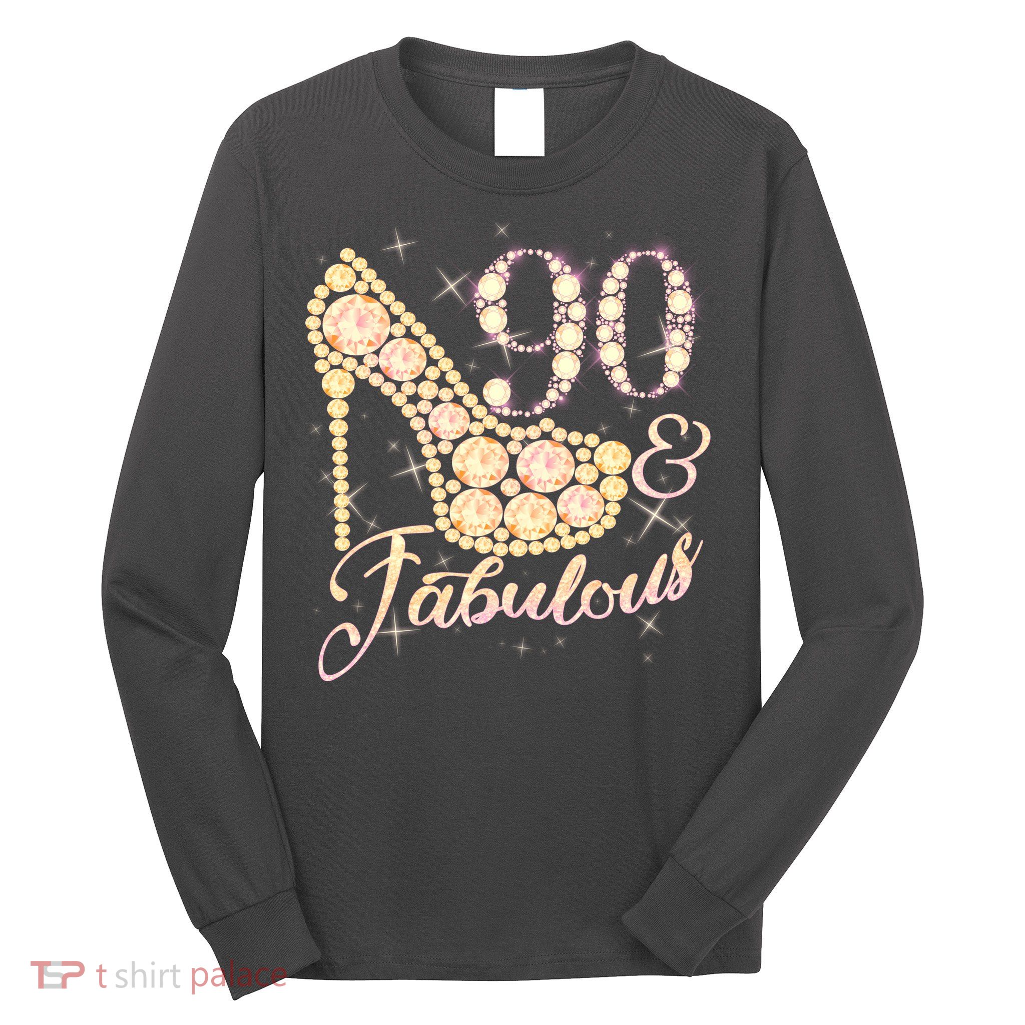 Fabulous & 90 Sparkly Heel 90th Birthday Long Sleeve Shirt