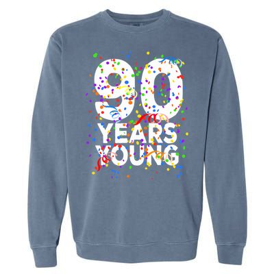 Funny 90 Years Young Happy 90th Birthday Cute Gift Great Gift Garment-Dyed Sweatshirt