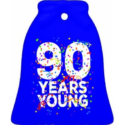 Funny 90 Years Young Happy 90th Birthday Cute Gift Great Gift Ceramic Bell Ornament