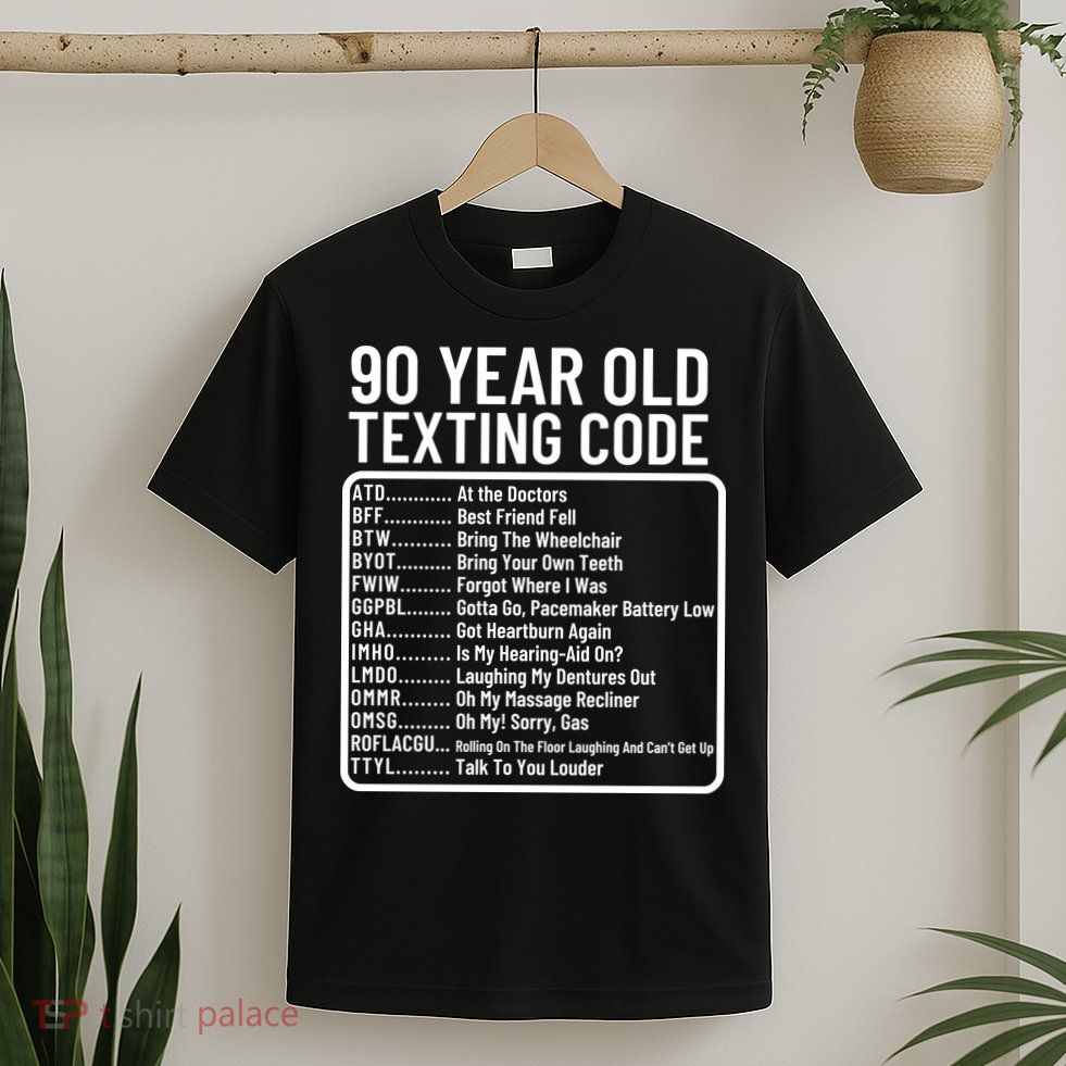Funny 90 Year Old Texting Code Birthday T-Shirt