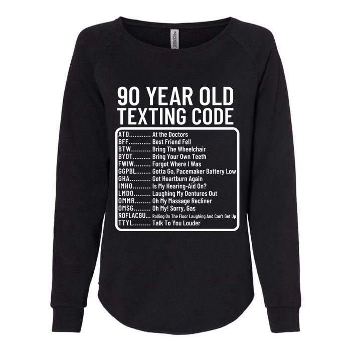 Funny 90 Year Old Texting Code Birthday Womens California Wash Sweatshirt