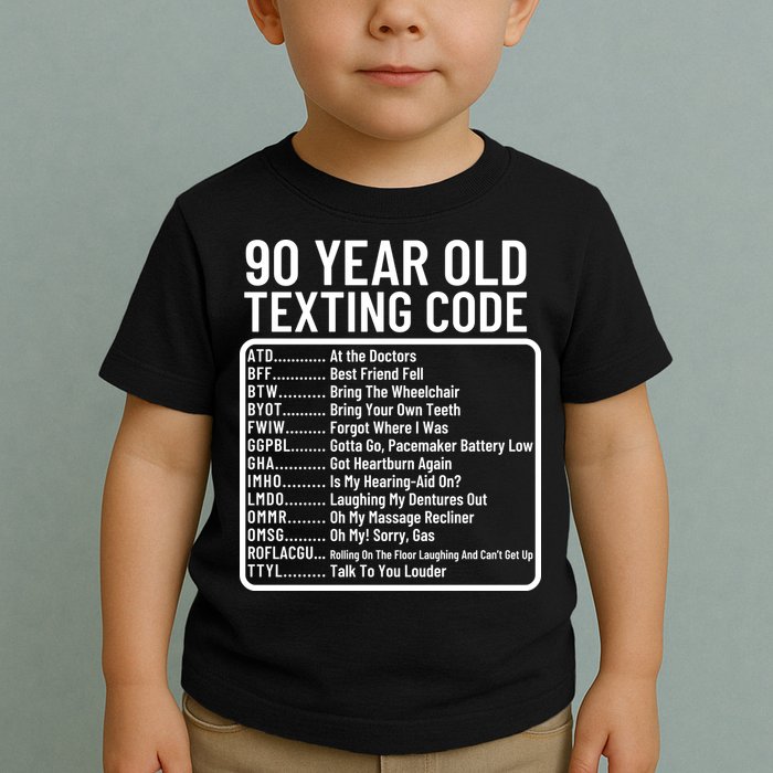 Funny 90 Year Old Texting Code Birthday Toddler T-Shirt