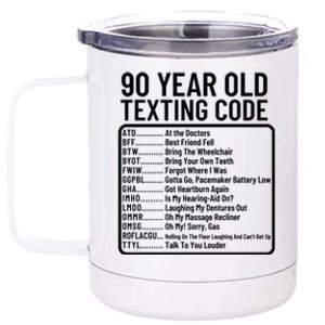 Funny 90 Year Old Texting Code Birthday 12 oz Stainless Steel Tumbler Cup