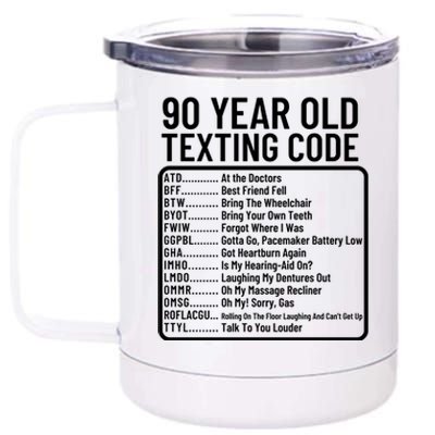 Funny 90 Year Old Texting Code Birthday 12 oz Stainless Steel Tumbler Cup