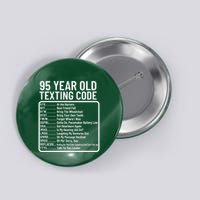 Funny 95 Year Old Texting Code Birthday Button