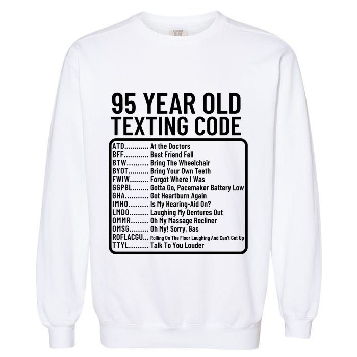 Funny 95 Year Old Texting Code Birthday Garment-Dyed Sweatshirt