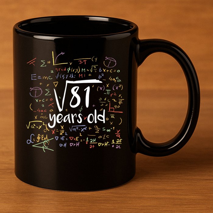 Funny 9 Year Old Birthday Square Root Of 81 Math 11oz C Handle Ceramic Mug