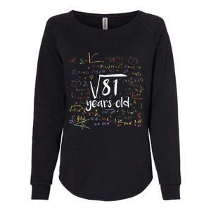 Funny 9 Year Old Birthday Square Root Of 81 Math Womens California Wash Sweatshirt