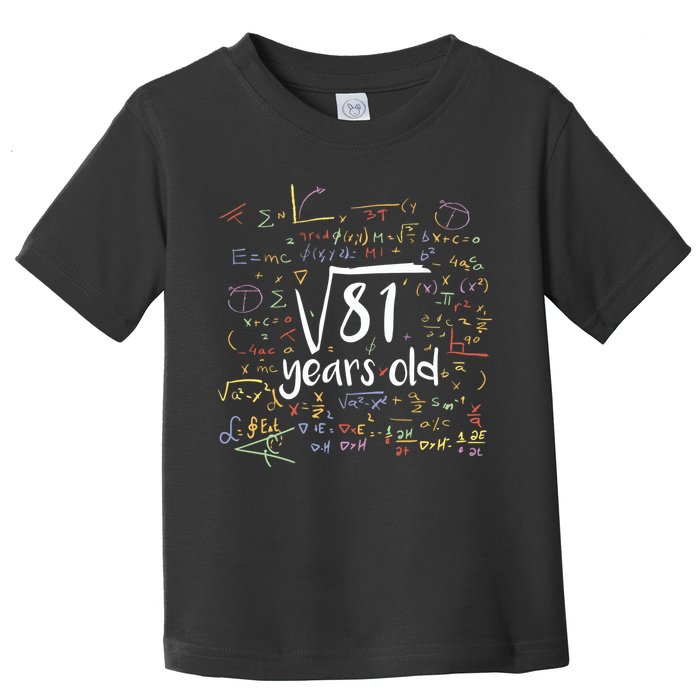 Funny 9 Year Old Birthday Square Root Of 81 Math Toddler T-Shirt