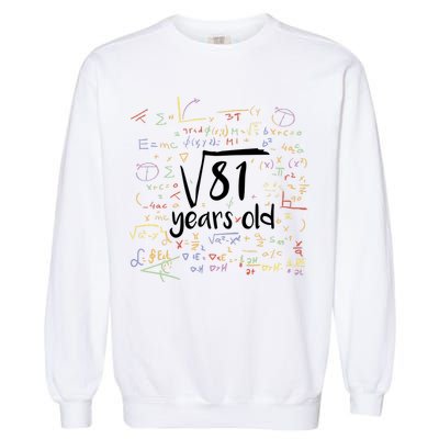 Funny 9 Year Old Birthday Square Root Of 81 Math Garment-Dyed Sweatshirt