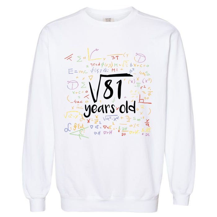 Funny 9 Year Old Birthday Square Root Of 81 Math Garment-Dyed Sweatshirt
