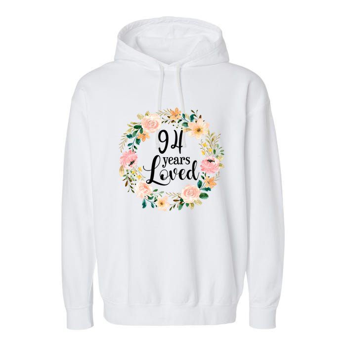 Floral 94 Years Loved 94th Birthday Gift For Grandma Garment-Dyed Fleece Hoodie